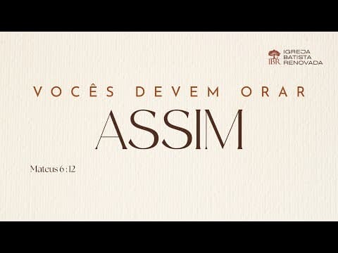 Vocês devem orar assim - Pr. Nigel Martes